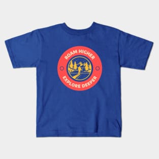 Roam higher, explore deeper Kids T-Shirt